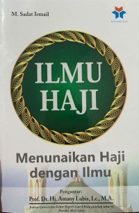 Image of Ilmu Haji : Menunaikan Haji dengan Ilmu