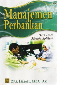 Image of Manajemen Perbankan : Dari Teori Menuju Aplikasi