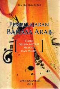 Image of Pembelajaran bahasa arab : Teori disain materi metode dan media